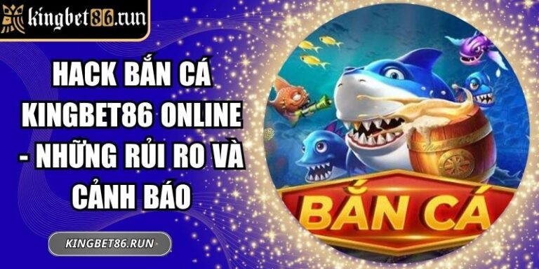 Hack bắn cá KINGBET86 online