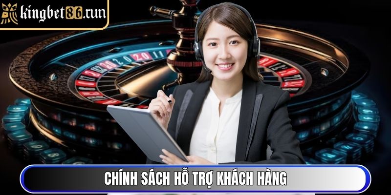 Chính sách hỗ trợ khách hàng