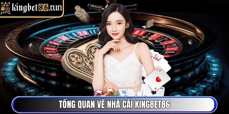 Tổng quan về nhà cái Kingbet86
