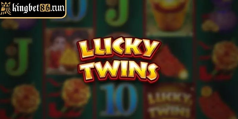 Nổ Hũ Lucky Twins Kingbet86 – Game Săn Hũ Đầy Kịch Tính 1 Giới thiệu Nổ hũ Lucky Twins Kingbet86