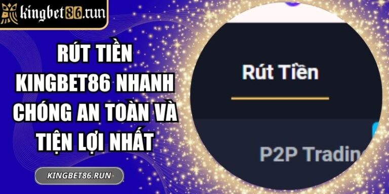 rút tiền Kingbet86