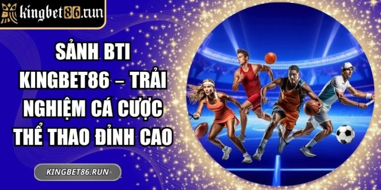 Sảnh BTI KINGBET86
