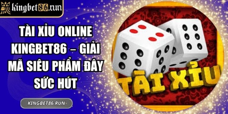 Tài xỉu online KINGBET86